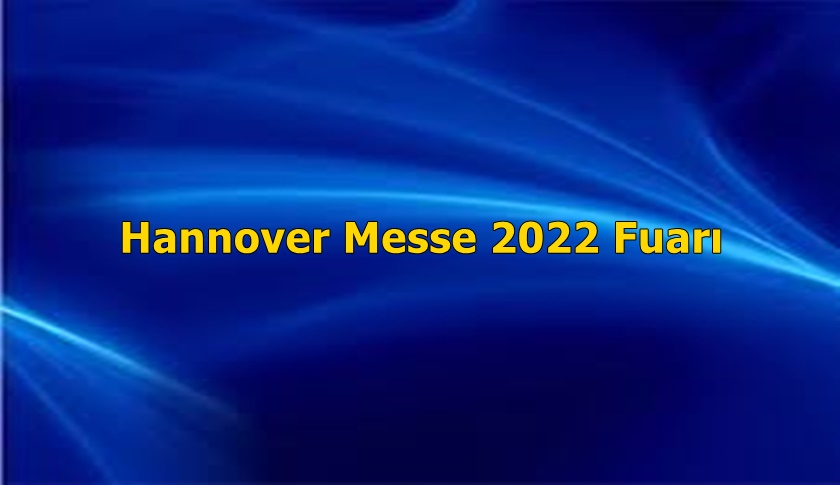 HANNOVER MESSE 2022 FUARI 